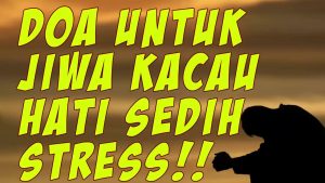 7 Doa Pendek Yang Dapat Menghilangkan Stres, Sedih, Dan Gelisah